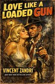 Love Like a Loaded Gun (A Thriller) (eBook, ePUB)
