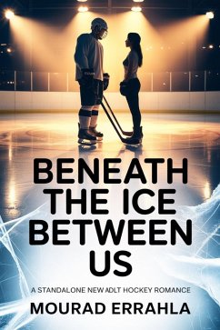 Beneath the Ice Between Us (eBook, ePUB) - Errahla, Mourad