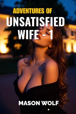 Cover Adventures of Unsatisfied Wife - 1 (eBook, ePUB)