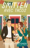 Smitten avec tacos: Une comédie romantique se déroulant au Mexique (Smitten avec voyage, #7) (eBook, ePUB)