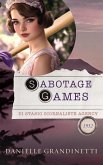 Sabotage Games (Di Stasio Giornaliste Agency, #2) (eBook, ePUB) Sabotage Games (Di Stasio Giornaliste Agency, #2) (eBook, ePUB)