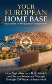 Your European Home Base: Real Estate for the Location-Independent (eBook, ePUB)
