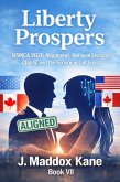 Liberty Prospers: USMCA 2026 Alignment, National Security Clarity, and the Economics of Trust (The SIGMA Directive Series, #7) (eBook, ePUB)