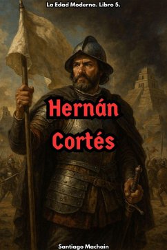 Cover Hernán Cortés (La Edad Moderna, #5) (eBook, ePUB)