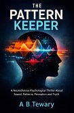 The Pattern Keeper (Neurodiverse Psychological Thriller, #1) (eBook, ePUB)