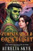 Pumpkin Spice and Orc's Delight (Evershift Haven, #1) (eBook, ePUB)