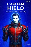 Capitán Hielo (El principio del fin) (eBook, ePUB)
