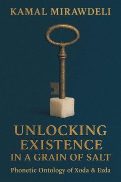 Unlocking Existence in a Grain of Salt - Mirawdeli, Kamal