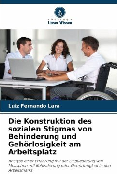 Cover Die Konstruktion des sozialen Stigmas von Behinderung und Gehörlosigkeit am Arbeitsplatz