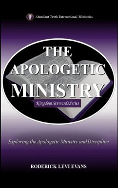 The Apologetic Ministry - Evans, Roderick Levi