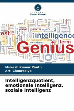 Intelligenzquotient, emotionale Intelligenz, soziale Intelligenz - Panth, Mukesh Kumar;Chourasiya, Arti