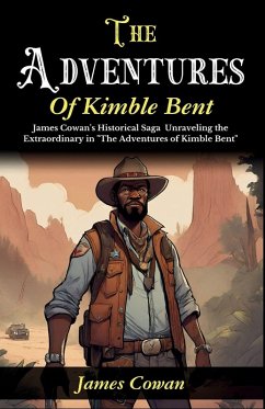 The Adventures of Kimble Bent - Cowan, James