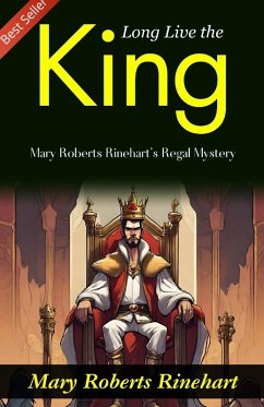 Long Live the King! - Rinehart, Mary Roberts Long Live the King! - Rinehart, Mary Roberts