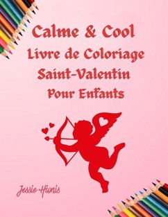 Cover Calme & Cool, Livre de Coloriage Saint-Valentin pour Enfants