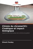 Chimie du chrome(VI): Cinétique et impact biologique