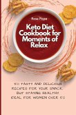 Keto Diet Cookbook for Moments of Relax