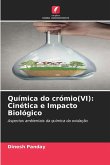 Química do crómio(VI): Cinética e Impacto Biológico