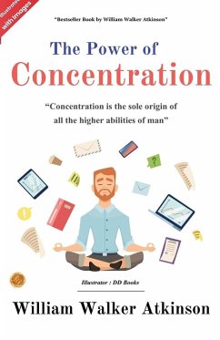 The Power of Concentration (Illustrated) - Atkinson, William Walker