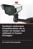 Système embarqué d'amélioration de la vision en temps réel utilisant la fusion d'images