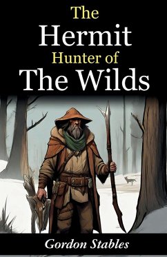 The Hermit Hunter of the Wilds - Stables, Gordon