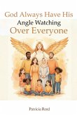God Always Have His Angle Watching Over Everyone