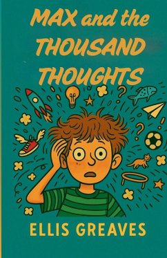 Max and the Thousand Thoughts - Greaves, Ellis