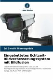 Eingebettetes Echtzeit-Bildverbesserungssystem mit Bildfusion