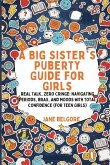 A Big Sister's Puberty Guide for Girls