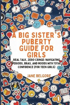 A Big Sister's Puberty Guide for Girls - Belgore, Jane