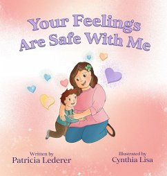 Your Feelings Are Safe With Me - Lederer, Patricia