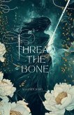 Thread the Bone (Illustrated Edition)