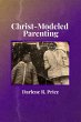 Christ-Modeled Parenting - Bild 1