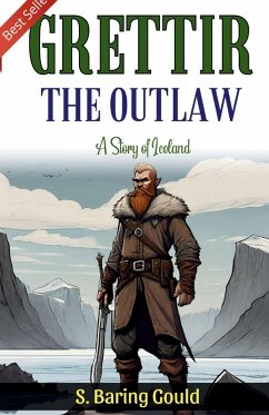 Grettir The Outlaw - Baring-Gould, S.
