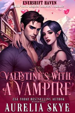 Valentine's With A Vampire (Evershift Haven, #5) (eBook, ePUB) - Skye, Aurelia; Tunstall, Kit