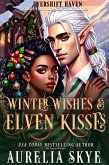 Winter Wishes & Elven Kisses (Evershift Haven, #3) (eBook, ePUB)