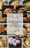 El Arte De La Cocina Japonesa - 20 Platos Imprescindibles (eBook, ePUB)