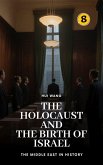 The Holocaust and the Birth of Israel: The Middle East in History (eBook, ePUB)