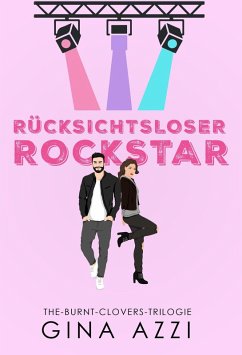Cover Rücksichtsloser Rockstar (The-Burnt-Clovers-Trilogie, #2) (eBook, ePUB)