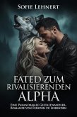 Fated Zum Rivalisierenden Alpha: Eine Paranormale Gestaltwandler-Romanze von Feinden zu Liebenden (eBook, ePUB)