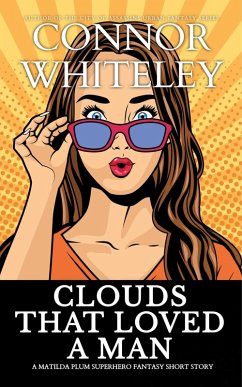 Cover Clouds That Loved A Man: A Matilda Plum Superhero Fantasy Short Story (Matilda Plum Contemporary Fantasy Stories) (eBook, ePUB)