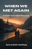 When We Met Again (Hearts of Silverwood, #1) (eBook, ePUB)