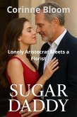 Lonely Aristocrat Meets a Florist (Sugar Daddy, #12) (eBook, ePUB)