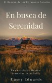 En busca de Serenidad (El Rancho de los Corazones Sanados, #1) (eBook, ePUB)