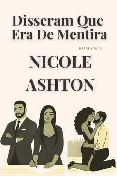 Disseram Que Era De Mentira (eBook, ePUB) - Ashton, Nicole