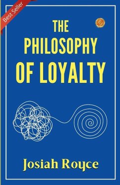 The Philosophy of Loyalty - Royce, Josiah