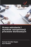 Ocena wdro¿enia i wyników reorganizacji procesów biznesowych