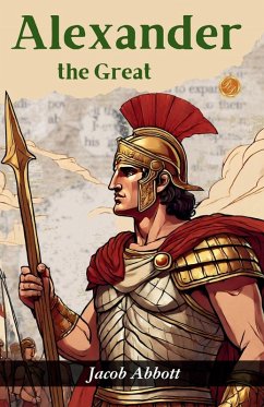 Alexander the Great (Illustrated) - Abbott, Jacob