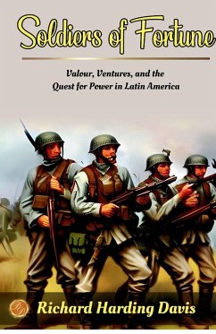 Soldiers of Fortune - Davis, Richard Harding