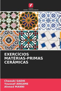 EXERCÍCIOS MATÉRIAS-PRIMAS CERÂMICAS - SADIK, Chaouki;ARKAME, Youssef;MANNI, Ahmed
