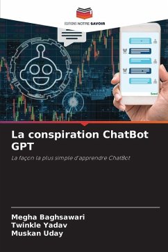 La conspiration ChatBot GPT - Baghsawari, Megha;Yadav, Twinkle;Uday, Muskan